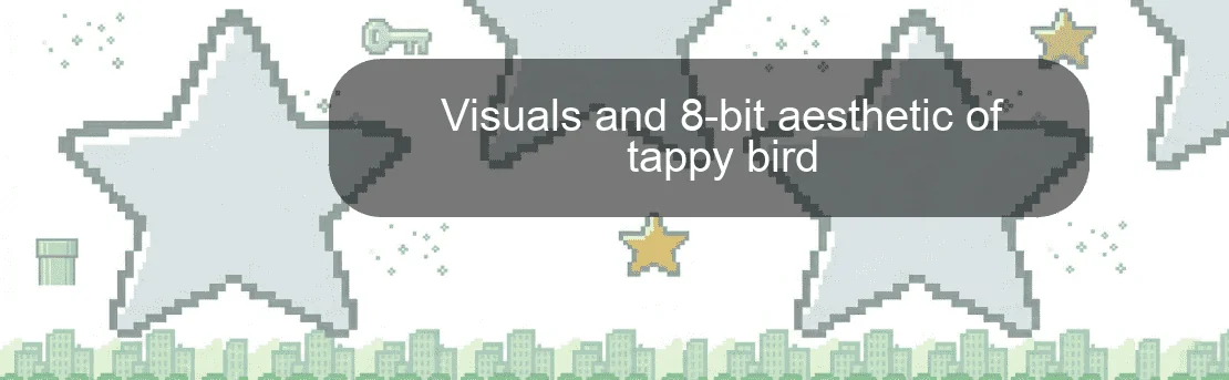 Visuals and 8-bit aesthetic of tappy bird Visuals and 8-bit aesthetic of tappy bird